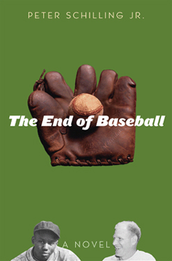 The End of Baseball by Peter Schilling Jr.